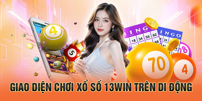 13 win giao diện chơi xổ số trên điện thoại